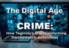 The Digital Age of Crime: How Technology is Transforming Criminal Activities