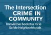 The Intersection of Crime and Community: Innovative Solutions for Safer Neighborhoods