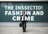 The Intersection of Fashion and Crime: A Unique Perspective on Summer Trends The Intersection of Fashion and Crime: A Unique Perspective on Summer Trends