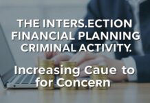 The Intersection of Financial Planning and Criminal Activity: An Increasing Cause for Concern