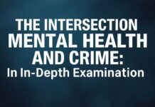 The Intersection of Mental Health and Crime: An In-Depth Examination