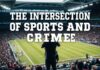 The Intersection of Sports and Crime: A Unique Perspective on Fan Culture The Intersection of Sports and Crime: A Unique Perspective on Fan Culture