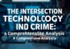 The Intersection of Technology and Crime: A Comprehensive Analysis