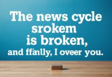 The News Cycle is Broken, and Frankly, I’m Over It The news cycle is broken, and frankly, I'm over it.